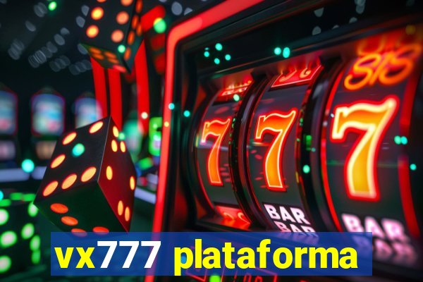 vx777 plataforma